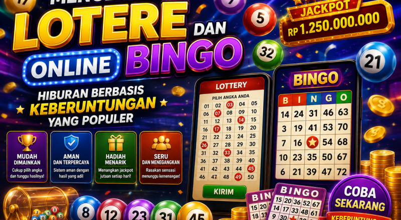 Mengenal Lotere dan Bingo Online, Hiburan Berbasis Keberuntungan yang Populer